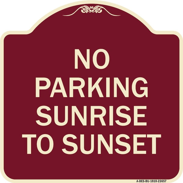 Signmission No Parking Sunrise to Sunset In Daylight Heavy-Gauge Aluminum Sign, 18" x 18", BU-1818-23657 A-DES-BU-1818-23657 - main